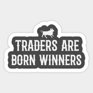 Traders are born winners Sticker